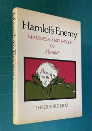 Hamlet's enemy : madness and myth in Hamlet
