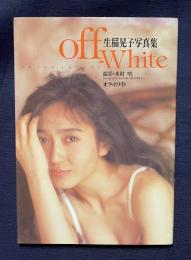 生稲晃子写真集　off-Whike（オフ・ホワイト）