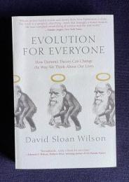 Evolution for Everyone: How Darwin's Theory Can Change the Way We Think About Our Lives