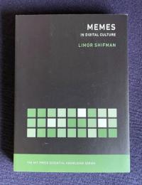 Memes in Digital Culture (The MIT Press Essential Knowledge series)