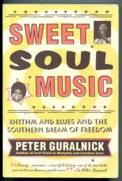 Sweet Soul Music: Rhythm and Blues and the Southern Dream of Freedom