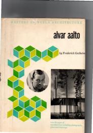 alvar aalto　(MASTERS OF WORLD ARCHITECTURE)