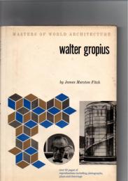 walter gropius　(MASTERS OF WORLD ARCHITECTURE)