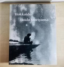 森山大道 : 北海道