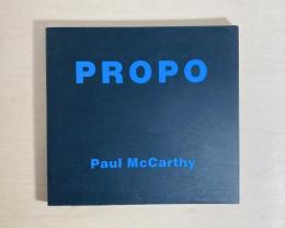 Paul McCarthy: Propo　ポール・マッカーシー作品集