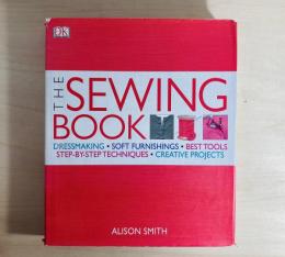 The Sewing Bible: A Modern Manual of Practical and Decorative Sewing Techniques