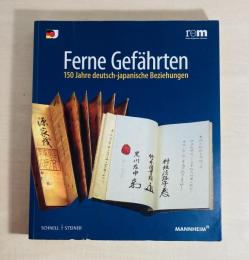 Ferne Gefahrten 150Jahre deutsch-japanische Beziehungen