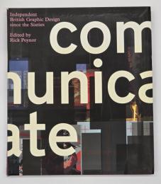 Communicate: Independent British Graphic Design since the Sixties