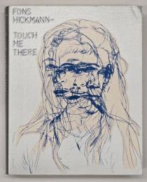 Fons Hickmann: Touch Me There