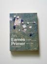 An Eames Primer ― イームズ入門　チャールズ＆レイ・イームズのデザイン原風景