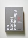 An Eames Anthology: Articles, Film Scripts, Interviews, Letters, Notes, and Speeches