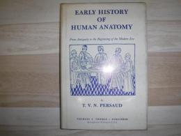 EARLY HISTORY OF HUMAN ANATOMY 　From Antiquity to the Beginning of the Modern Era