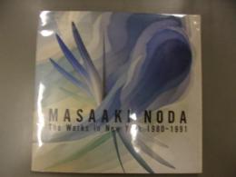 MASAAKI NODA　The Works in New York 1980‐1991