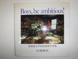 Boys,be ambitious! : 北海道大学旧恵迪寮写真集