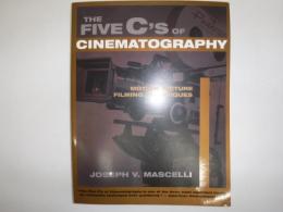 The Five C's of Cinematography: Motion Picture Filming Techniques