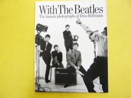 Ｗｉｔｈ　Ｔｈｅ　Ｂｅａｔｌｅｓ　　Ｔｈｅ　ｈｉｓｔｏｒｉｃ　ｐｈｏｔｏｇｒａｐｈｓ　ｏｆ　Ｄｅｚｏ　Ｈｏｆｆｍａｎｎ