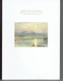 ターナーと英国水彩画展 : From view to vision : ウィットワース美術館所蔵