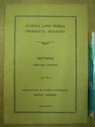 FLORIDA LAND PEBBLE PHOSPHATE INDUSTRY METHODS USED AND ADOPTED