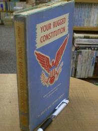 YOUR RUGGED CONSTITUTION
