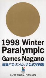 1998 Winter paralympic games Nagano : NAPOC official photobook : 長野パラリンピック公式写真集