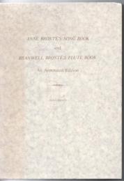 Anne Bronte's Song Book and Branwell Bronte's Flute Book: An Annotated Edition 