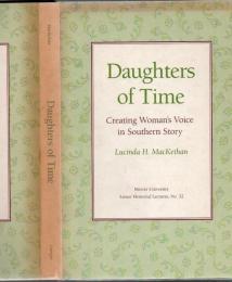 Daughters of time : creating woman's voice in southern story
