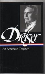 Theodore Dreiser: An American Tragedy (LOA #140) (Library of America Theodore Dreiser Edition)