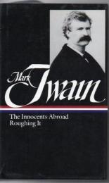 Mark Twain: The Innocents Abroad, Roughing It (LOA #21) (Library of America Mark Twain Edition)