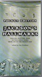 Pocket Edition Jackson's Hallmarks: English, Scottish, Irish Silver and Gold Marks from 1300 to Present Day
