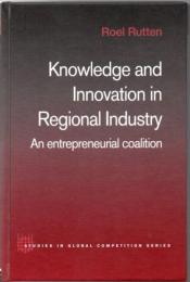 Knowledge and innovation in regional industry : an entrepreneurial coalition