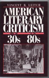 American literary criticism from the thirties to the eighties