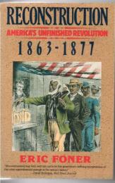 Reconstruction : America's unfinished revolution, 1863-1877