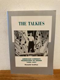 The Talkies: American Cinema's Transition to Sound, 1926-1931 (History of the American Cinema, 4) 