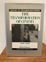 The Transformation of Cinema 1907-1915 (History of the American Cinema2)