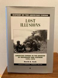 Lost Illusions: American Cinema in the Shadow of Watergate and Vietnam, 1970-1979 (History of the American Cinema9)