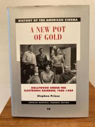 A New Pot of Gold: Hollywood Under the Electronic Rainbow, 1980-1989 (History of the American Cinema10)