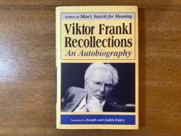 Viktor Frankl recollections : an autobiography