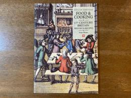 FOOD & COOKING in 17th CENTURY BRITAIN : HISTORY & RECIPES