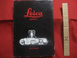 Leica  MANUAL 　　 ライカ  マニュアル    　　著者　 浦郷喜久男   　　 日本カメラ社 　発行    　　定価 ４，９５０円   　　　　   【カメラ・写真機・撮影・趣味・文化】