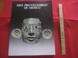 古代メキシコ至宝展 　 図録 　　   ＡＲＴＥ 　 ＰＲＥＣＯＬＯＭＢＩＮＯ 　 ＤＥ 　 ＭＥＸＩＣＯ　　    監修 　メキシコ国立人類学歴史研究所   　　 編集・発行　 毎日新聞社  　　　　  【メソアメリカ・考古・民族・文化・芸術・信仰】