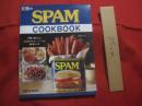 究極のスパム　　  ＳＰＡＭ　  ＣＯＯＫＢＯＯＫ   　　 スタジオ  タック  クリエイティブ　 発行   　　 手軽でおいしい、１００種類オーバーの多彩なレシピ　　            【沖縄・琉球・歴史・家庭料理・食文化・レシピ集・ポーク缶・缶詰】
