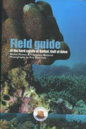 Field guide to the hard corals of Balhaf, gulf of aden　(アデン湾のサンゴ)