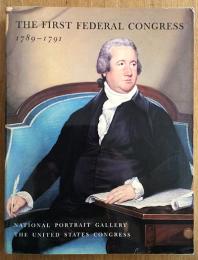 THE FIRST FEDERAL CONGRESS 1789-1791