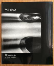 Ms. cried（ミズ　クライド）