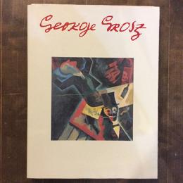 20世紀最大の風刺画家　ジョージ・グロス　ベルリン - ニューヨーク