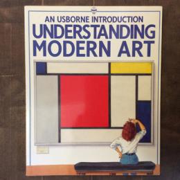 AN USBORNE INTRODUCTION　UNDERSTANDING MODERN ART