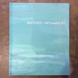 INNOCENCE－ART towards LIFE　「イノセンス　いのちに向き合うアート」展
