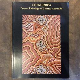 TJUKURRPA　Desert Paintings of Central Australia　ROSLYN PREMONT、MARKLENNARD