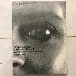 graphic beat: the soft mix vol.2 グラフィックビート：ソフトミックス1　ロンドン/トウキョウ