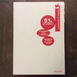 La Biennale Di Venezia 51, in 3 volumes　Always a Little Further; Participating Countries & Collateral Events; The Experience of Art
